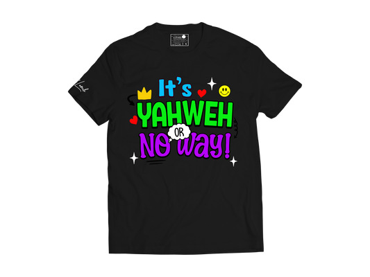 It's Yahweh or No Way Tee (Black)